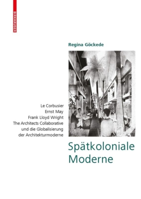 Book cover of: Spatkoloniale Moderne. By: Regina Göckede
