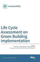 Book cover of: Life Cycle Assessment on Green Building Implementation