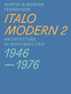 Italomodern 2 – Architecture in Northern Italy 1946–1976