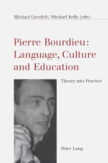 Book cover of: Pierre Bourdieu: Language, Culture and Education. By: Michael Grenfell