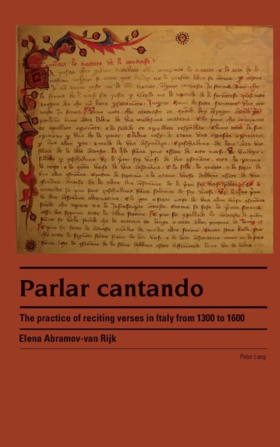 Parlar cantando, The practice of reciting verses in Italy from 1300 to 1600 9783039116706 Elena Abramov-van Rijk