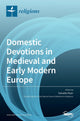 Book cover of: Domestic Devotions in Medieval and Early Modern Europe. By: Salvador Ryan