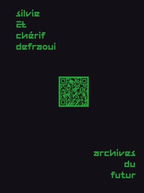 Book cover of: Silvie and Cherif Defraoui – Archives du Futur. By: GUYER ET AL