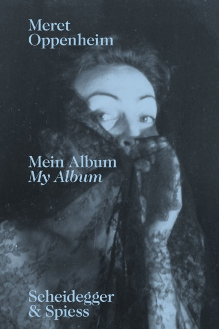 Book cover of: Meret Oppenheim – My Album. By: Lisa Wenger
