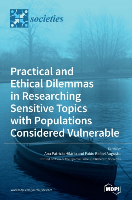Book cover of: Practical and Ethical Dilemmas in Researching Sensitive Topics with Populations Considered Vulnerable