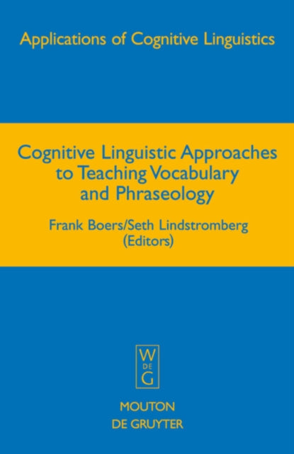 Book cover of: Cognitive Linguistic Approaches to Teaching Vocabulary and Phraseology