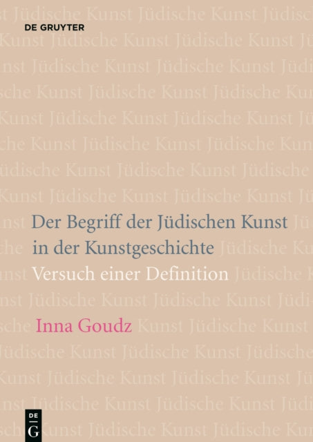 Book cover of: Begriff der Judischen Kunst in der Kunstgeschichte. By: Inna Goudz