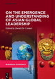 Book cover of: On the Emergence and Understanding of Asian Global Leadership. By: David De Cremer