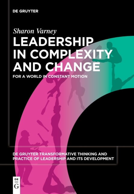 Book cover of: Leadership in Complexity and Change. By: Sharon Varney
