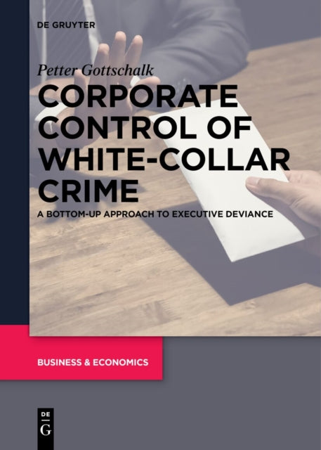 Book cover of: Corporate Control of White-Collar Crime. By: Petter Gottschalk