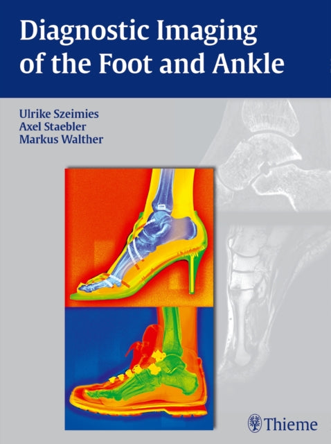 Book cover of: Diagnostic Imaging of the Foot and Ankle. By: Ulrike Szeimies