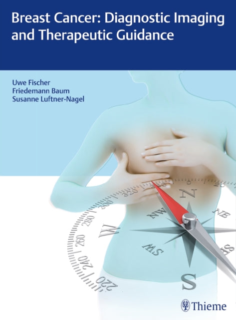 Book cover of: Breast Cancer: Diagnostic Imaging and Therapeutic Guidance. By: Uwe Fischer