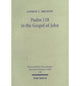 Book cover of: Psalm 118 in the Gospel of John