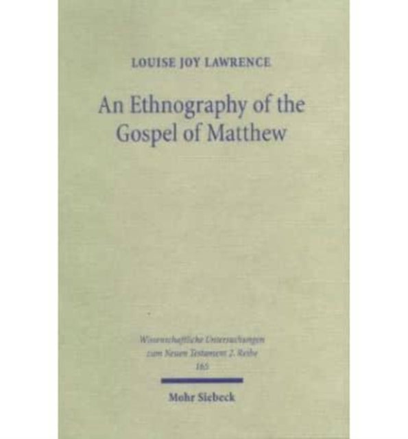 Book cover of: Ethnography of the Gospel of Matthew. By: Louise Joy Lawrence