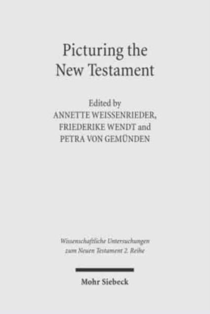 Book cover of: Picturing the New Testament. By: Annette Weissenrieder