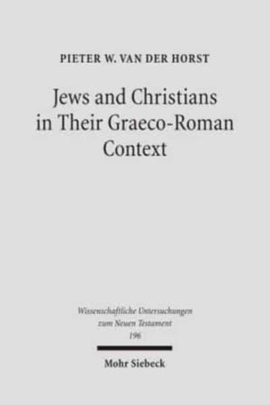 Jews and Christians in Their Graeco-Roman Context