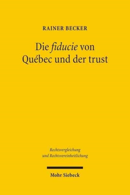 Book cover of: Die fiducie von Quebec und der trust. By: Rainer Becker