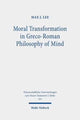 Book cover of: Moral Transformation in Greco-Roman Philosophy of Mind. By: Max J. Lee