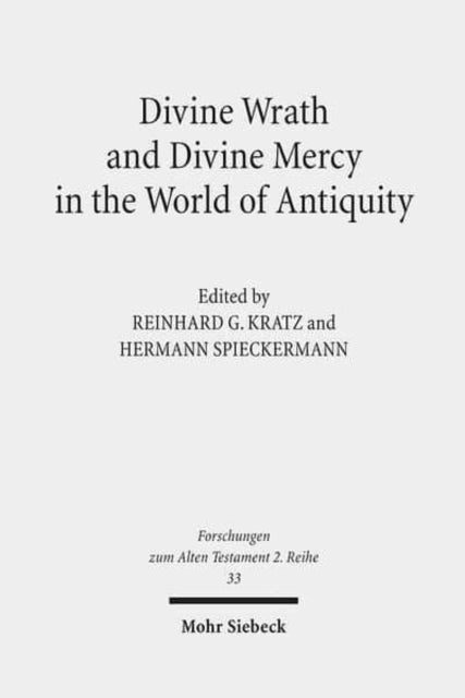 Book cover of: Divine Wrath and Divine Mercy in the World of Antiquity. By: Reinhard Gregor Kratz