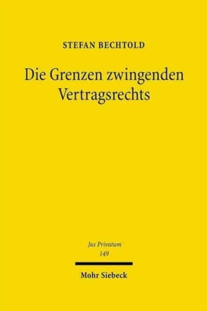 Book cover of: Die Grenzen zwingenden Vertragsrechts. By: Stefan Bechtold