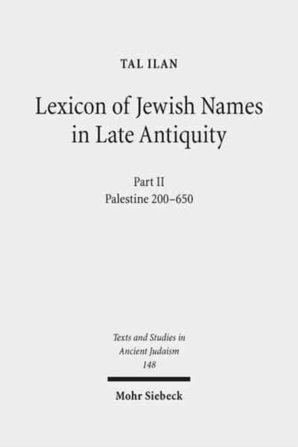 Book cover of: Lexicon of Jewish Names in Late Antiquity. By: Tal Ilan