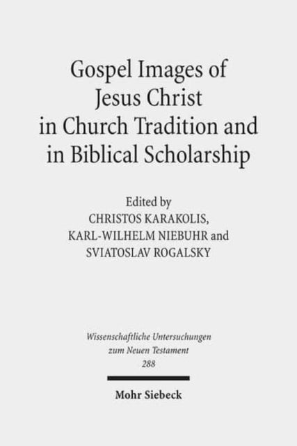Book cover of: Gospel Images of Jesus Christ in Church Tradition and in Biblical Scholarship. By: Chrēstos K. Karakolēs