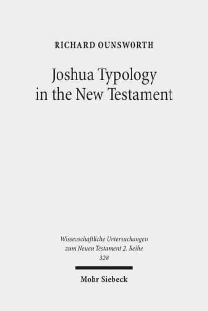 Book cover of: Joshua Typology in the New Testament. By: Richard Joseph Ounsworth