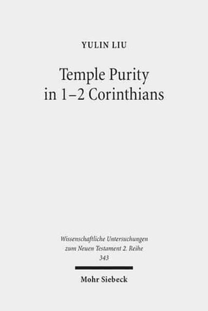 Book cover of: Temple Purity in 1-2 Corinthians. By: Yulin Liu