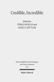Book cover of: Credible, Incredible. By: "Glaubwürdig oder Unglaubwürdig? Erzählung und Rezeption wunderbarer Ereignisse in der Antiken Welt" (Conference) (2011 Universität Regensburg)