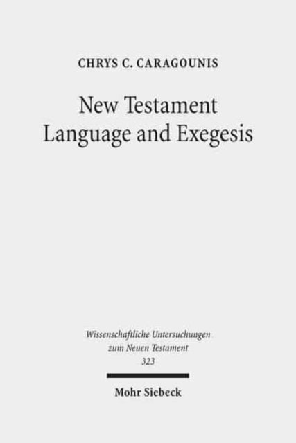 Book cover of: New Testament Language and Exegesis. By: Chrys C. Caragounis