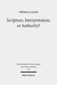 Book cover of: Scripture, Interpretation, or Authority?. By: Thomas Kazen