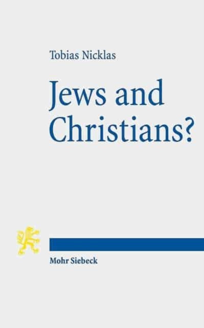 Book cover of: Jews and Christians?. By: Tobias Nicklas