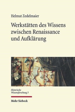 Werkstatten des Wissens zwischen Renaissance und Aufklarung