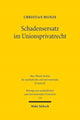 Book cover of: Schadensersatz im Unionsprivatrecht. By: Christian A. Heinze