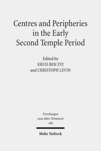 Book cover of: Centres and Peripheries in the Early Second Temple Period. By: Christoph Levin