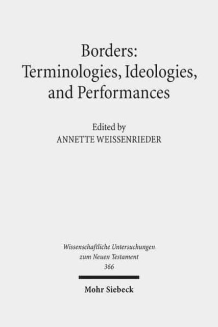 Book cover of: Borders: Terminologies, Ideologies, and Performances. By: Annette Weissenrieder