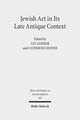 Book cover of: Jewish Art in Its Late Antique Context. By: Uzi Leibner