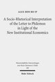 Book cover of: Socio-Rhetorical Interpretation of the Letter to Philemon in Light of the New Institutional Economics. By: Alex Hon Ho Ip