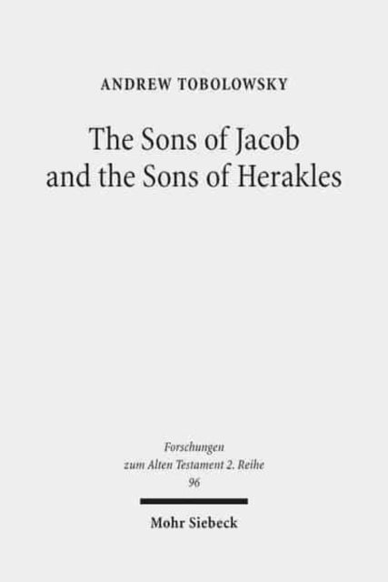 Book cover of: Sons of Jacob and the Sons of Herakles. By: Andrew Tobolowsky