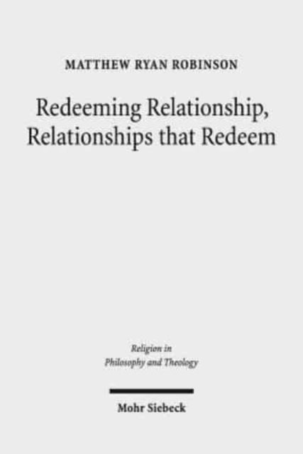 Book cover of: Redeeming Relationship, Relationships that Redeem. By: Matthew Ryan Robinson
