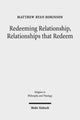 Book cover of: Redeeming Relationship, Relationships that Redeem. By: Matthew Ryan Robinson