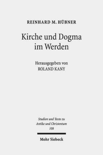 Book cover of: Kirche und Dogma im Werden. By: Reinhard M. Hübner
