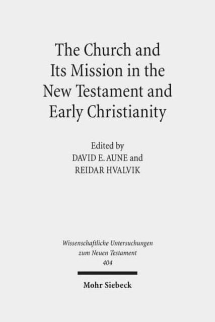 Book cover of: Church and Its Mission in the New Testament and Early Christianity. By: David E. Aune
