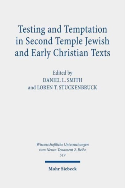 Book cover of: Testing and Temptation in Second Temple Jewish and Early Christian Texts. By: Loren T. Stuckenbruck