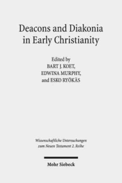Book cover of: Deacons and Diakonia in Early Christianity. By: Bart J. Koet