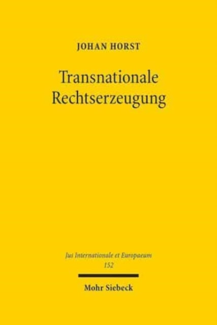 Book cover of: Transnationale Rechtserzeugung. By: Johan Horst
