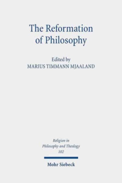 Book cover of: Reformation of Philosophy. By: Marius Timmann Mjaaland