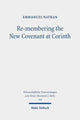 Book cover of: Re-membering the New Covenant at Corinth. By: Emmanuel Nathan
