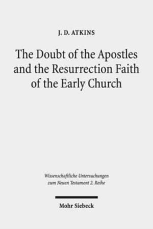 Doubt of the Apostles and the Resurrection Faith of the Early Church