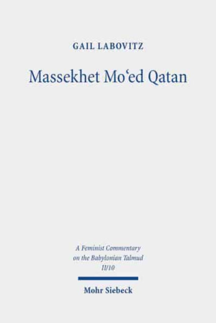 Book cover of: Massekhet Mo'ed Qatan. By: Gail Labovitz